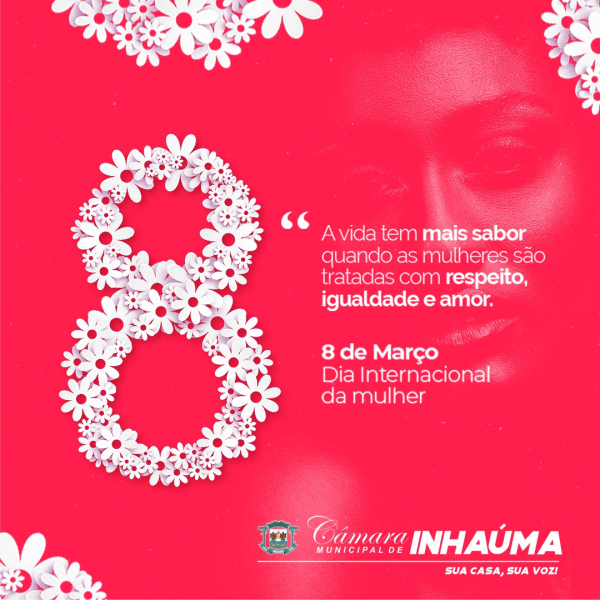Feliz Dia Internacional da Mulher!