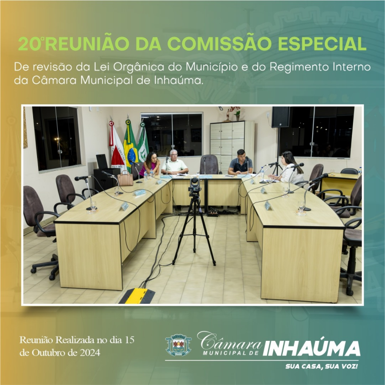 20ª Reunião da Comissão Especial de Revisão da Lei Orgânica do Município e do Regimento Interno da Câmara Municipal de Inhaúma 
