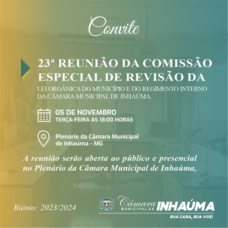 23ª Reunião da Comissão Especial de Revisão da Lei Orgânica do Município e do Regimento Interno da Câmara Municipal de Inhaúma