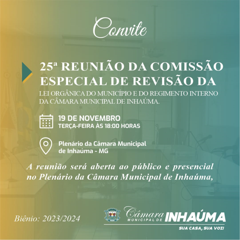 25ª Reunião da Comissão Especial de Revisão da Lei Orgânica do Município e do Regimento Interno da Câmara Municipal de Inhaúma